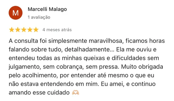 Avaliação cinco estrelas no Google, de Marcelli Malago: consulta detalhada, sem julgamento, sem cobrança e sem pressa.
